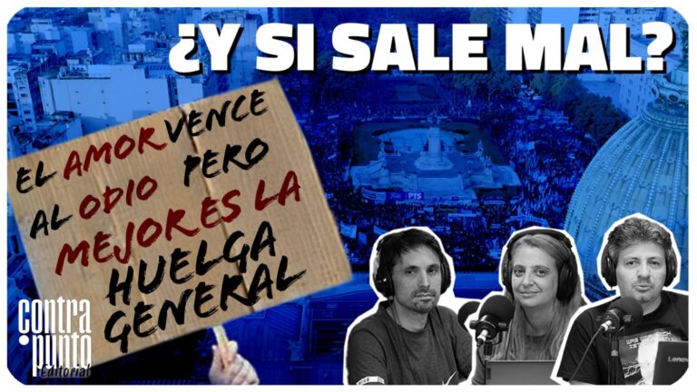 Contrapunto editorial: Y si sale mal?, la huelga general vence al odio